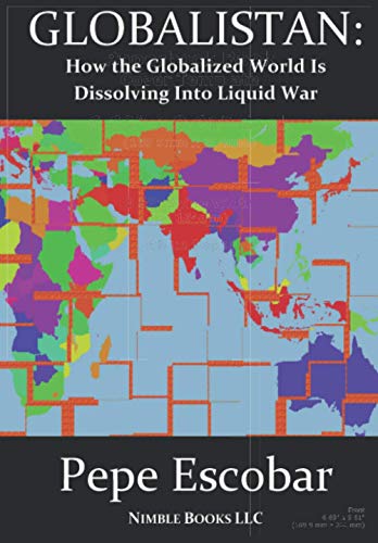 Globalistan: How The Globalized World Is Dissolving Into Liquid War: An Antidote to THE WORLD IS FLAT (Chronicles of Liquid War, Band 1) von Nimble Pluribus